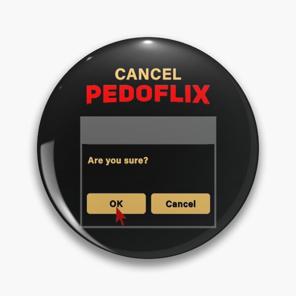 Item preview, Cancel Pedoflix Are You Sure ? OK - Red Arrow Pointing Ok Button designed and sold by leo121687.