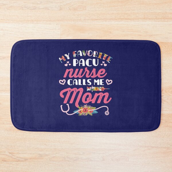 Item preview, My Favorite PACU Nurse Calls Me Mom designed and sold by jaygo.