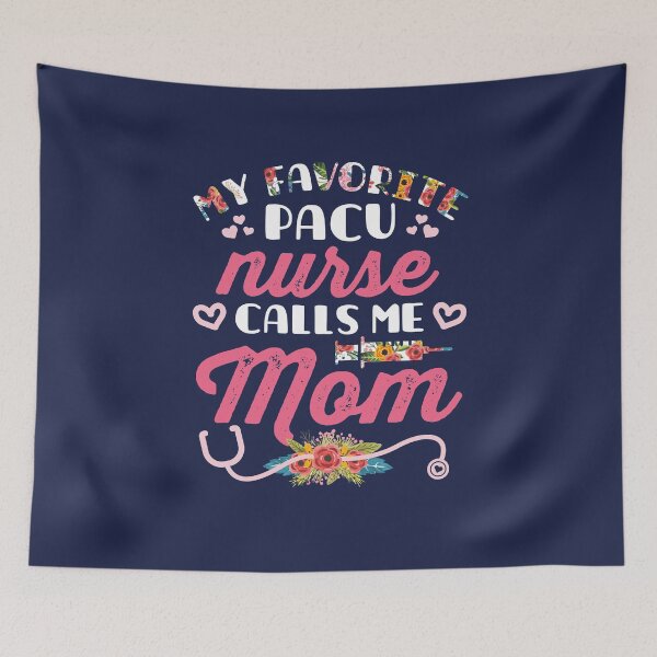 Item preview, My Favorite PACU Nurse Calls Me Mom designed and sold by jaygo.