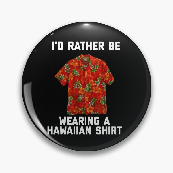Item preview, I'd Rather Be Wearing A Hawaiian Shirt designed and sold by kylemacmac.