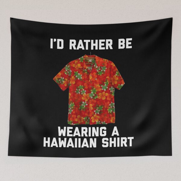 Item preview, I'd Rather Be Wearing A Hawaiian Shirt designed and sold by kylemacmac.