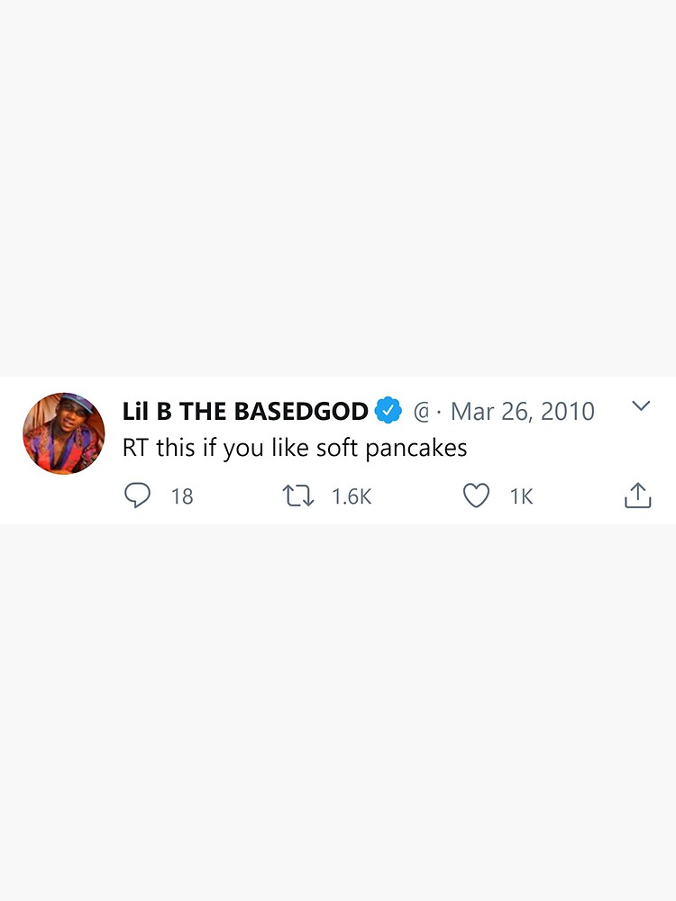 "Lil B Tweet "RT This If You Like Soft Pancakes"" Sticker By Slappybag9 ...