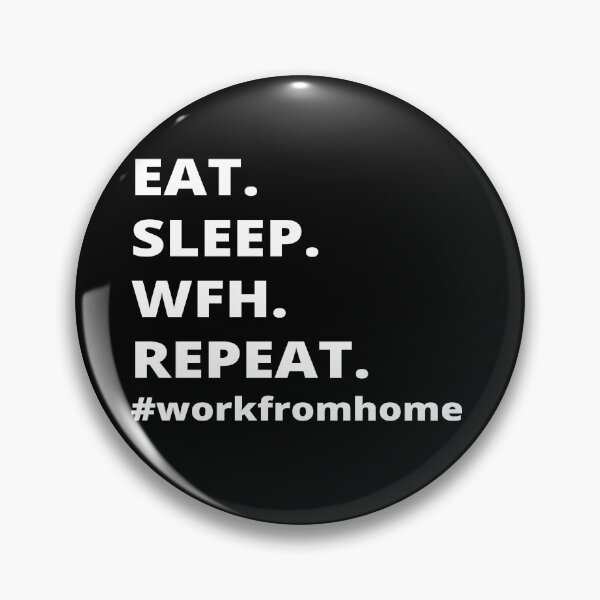 Item preview, Eat.Sleep.Wfh.Repeat- Work From Home designed and sold by Just-Words.