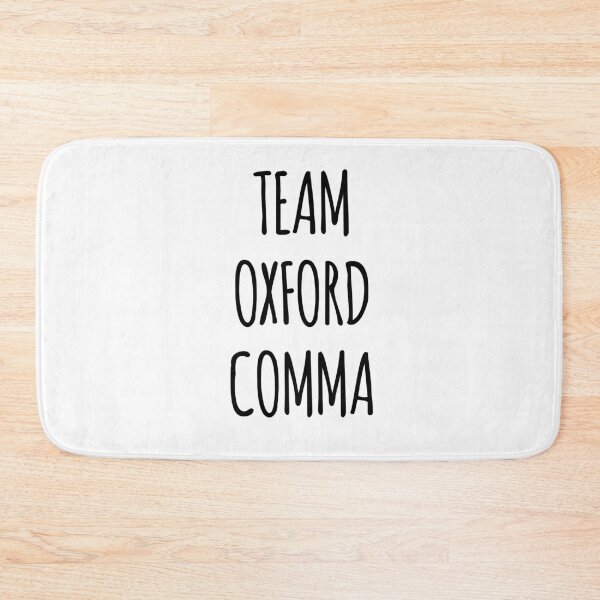 Item preview, Team Oxford Comma quote with White Background designed and sold by WildeandCo.