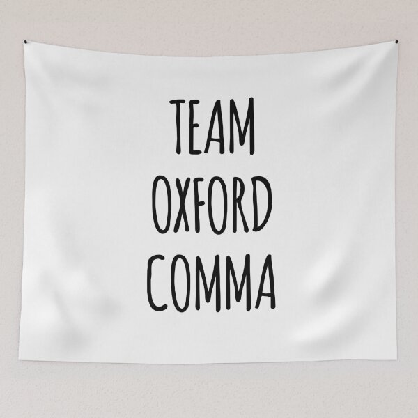 Item preview, Team Oxford Comma quote with White Background designed and sold by WildeandCo.