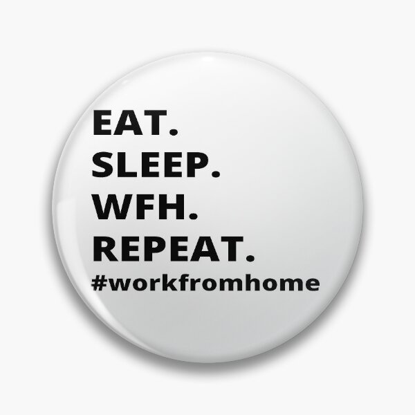 Item preview, Eat.Sleep.Wfh.Repeat- Work From Home designed and sold by Just-Words.