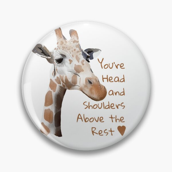 Item preview, You’re Head and Shoulders Above the Rest designed and sold by MamaODea.