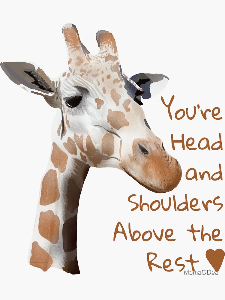 "You’re Head and Shoulders Above the Rest" Sticker for Sale by MamaODea