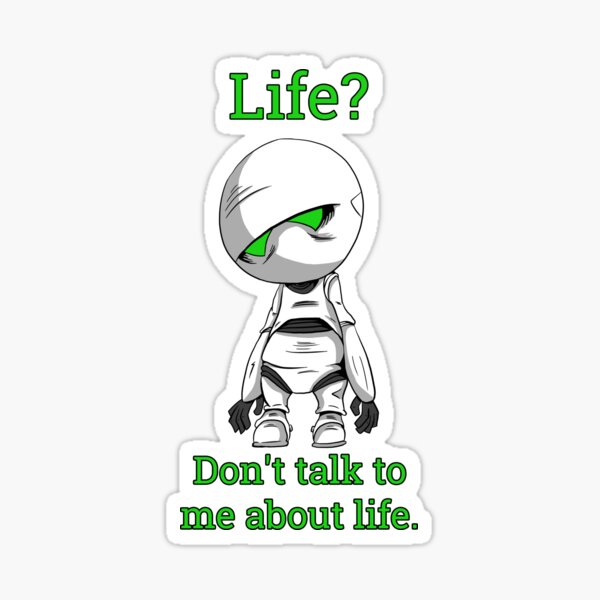 HHGTTG Marvin - Don't Talk To Me About Life Sticker for Sale by