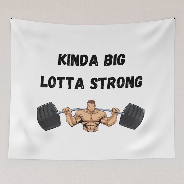 Item preview, Kinda Big Lotta Strong designed and sold by SweatZone.