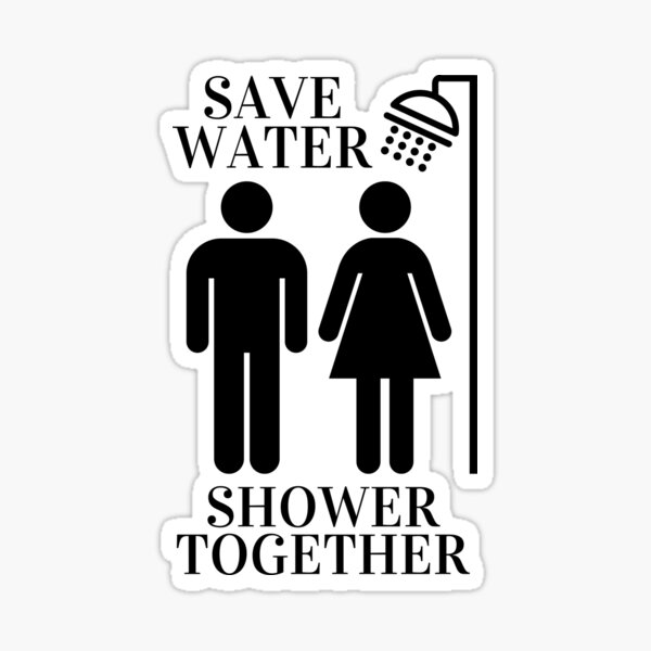 Save Water Shower Together Sticker For Sale By Bartzet Redbubble