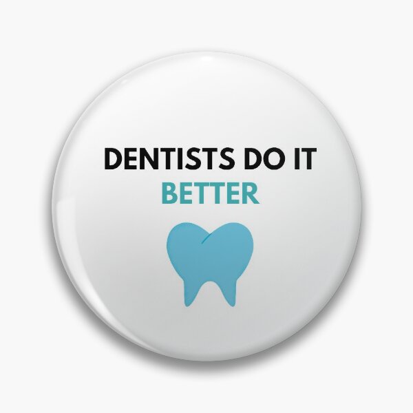 Item preview, Dentists Do it Better designed and sold by JessyDesigns.