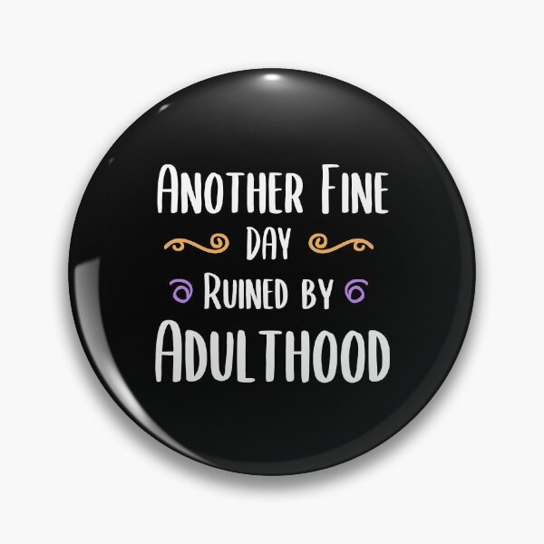 Item preview, Another Fine Day Ruined By Adulthood Funny Joke Gift designed and sold by timizar.