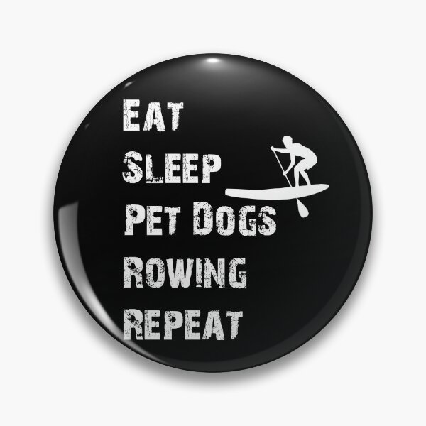 Item preview, Eat Sleep Pet Dogs Rowing Repeat Cool Funny Nerdy Comic Graphic Rower Club Team Humor Saying Gift designed and sold by Akmloza.