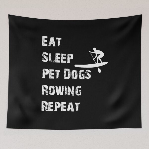 Item preview, Eat Sleep Pet Dogs Rowing Repeat Cool Funny Nerdy Comic Graphic Rower Club Team Humor Saying Gift designed and sold by Akmloza.