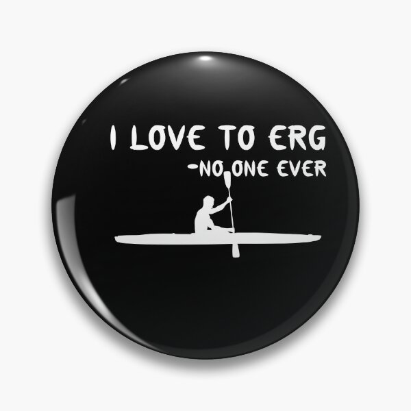 Item preview, Love Erg Sarcasm Cool Funny Rowing Rower Enthusiasts Club Team Quotes Gift designed and sold by Akmloza.