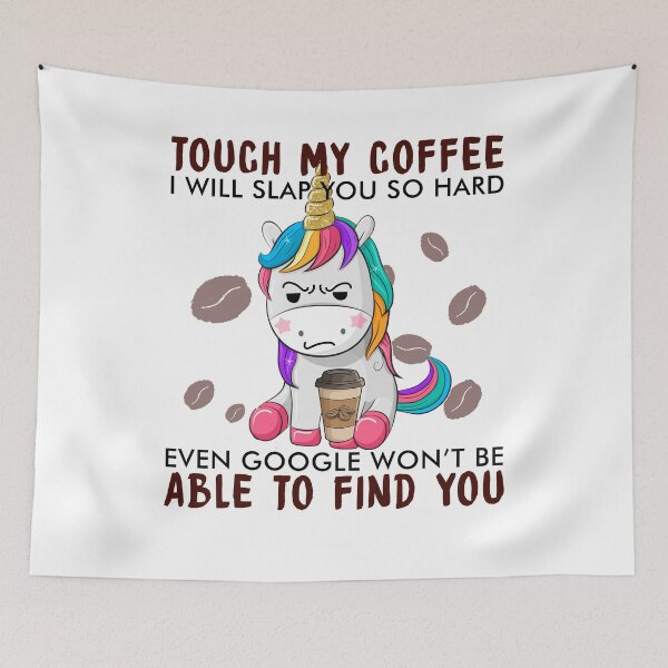 Item preview, Touch my coffee i will slap you so hard even google won't be able to find you designed and sold by MelissasStanley.