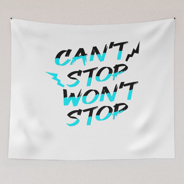 Item preview, Cant Stop Wont Stop designed and sold by Tema EL.