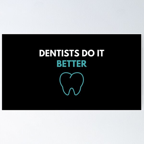Aperçu de l'œuvre Les dentistes font mieux créée et vendue par JessyDesigns.