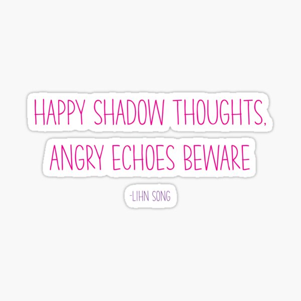 Happy Shadow Thoughts Angry Echoes Beware Sticker