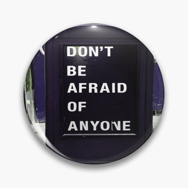 Item preview, Don't Be Afraid of Anyone Motivational designed and sold by mwagie.