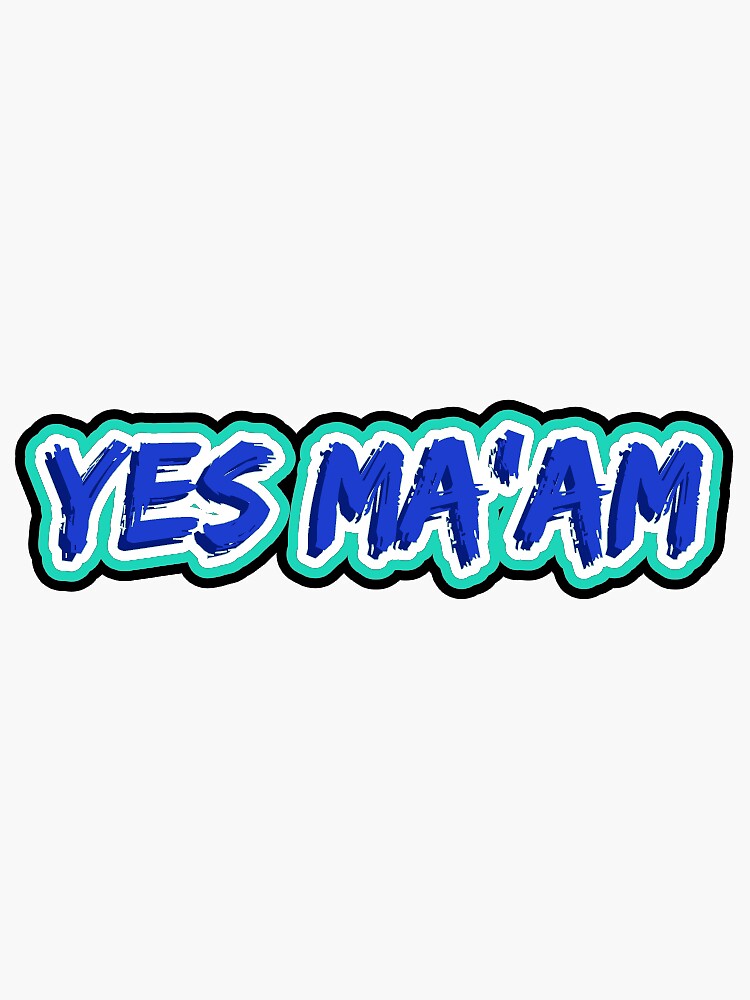 Yes Maam Sticker Sticker For Sale By Basicbway Redbubble