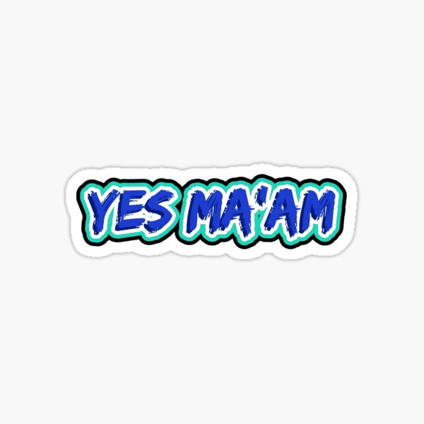 Yes Maam Sticker Sticker For Sale By Basicbway Redbubble