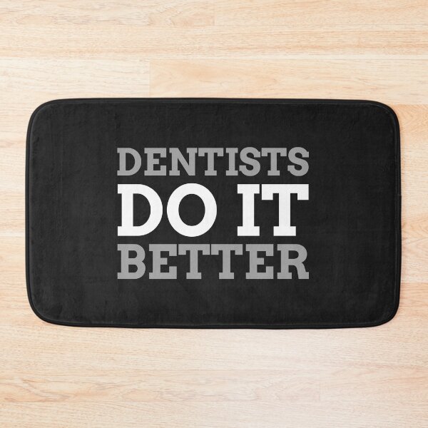 Item preview, Dentists Do It Better designed and sold by TamGustam.