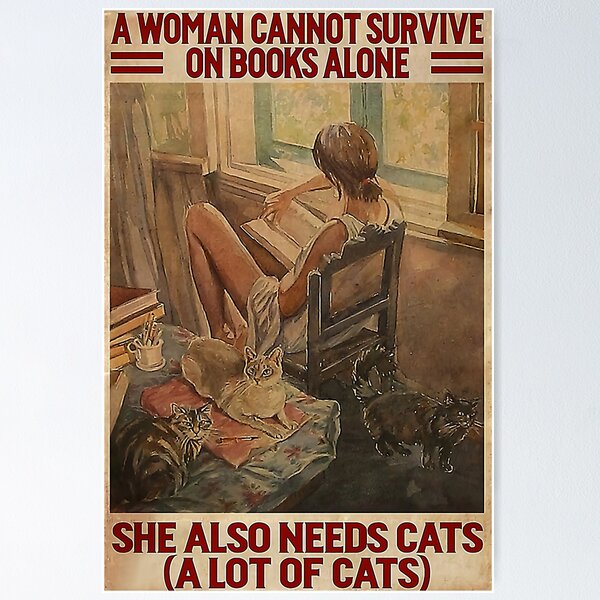 Item preview, CAT a woman cannot survive on books alone she also needs cats a lot of cats designed and sold by rpeter-sonrosie.
