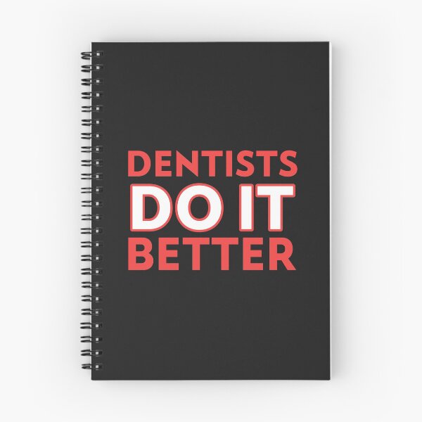 Item preview, Dentists Do It Better Quote designed and sold by TamGustam.
