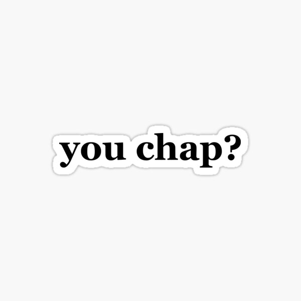 Item preview, You Chap? (You Understand?) designed and sold by shtkthtstks.