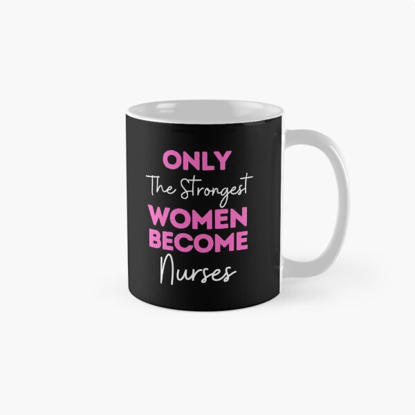 Item preview, Only The Strongest Women Become Nurses designed and sold by bifkee19.