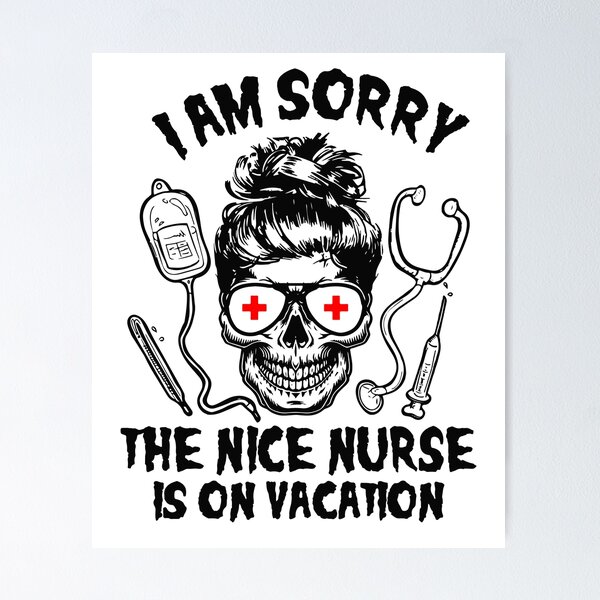 Item preview, I am sorry The nice nurse is on vacation designed and sold by EllasWoods.