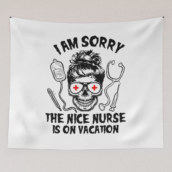 Item preview, I am sorry The nice nurse is on vacation designed and sold by EllasWoods.