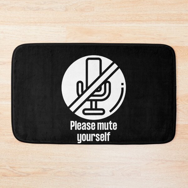 Item preview, Please Mute Yourself  The online meeting and distance learning anthem!  designed and sold by WearwhatUthink.