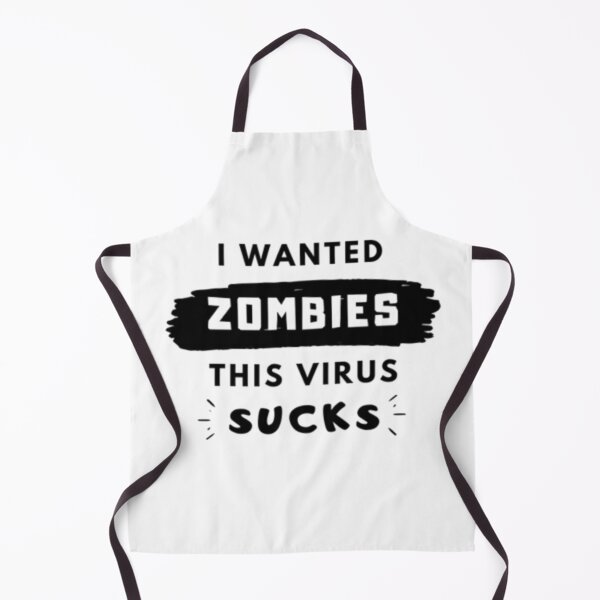 Item preview, I wanted zombies. This virus sucks - 2022 designed and sold by My-Queens-Store.