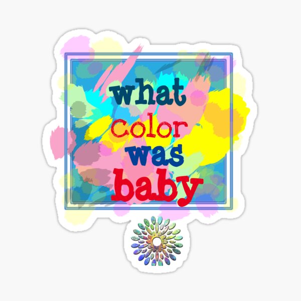 "what color was the baby shirt" Sticker for Sale by BAFtime Redbubble