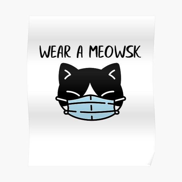 "Wear A Meowsk Cat Wearing a Mask" Poster by UllUDesign Redbubble