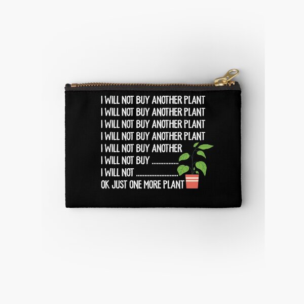 Item preview, I Will Not Buy Another Plant Ok Just One More Plant designed and sold by TheMattDesigns.