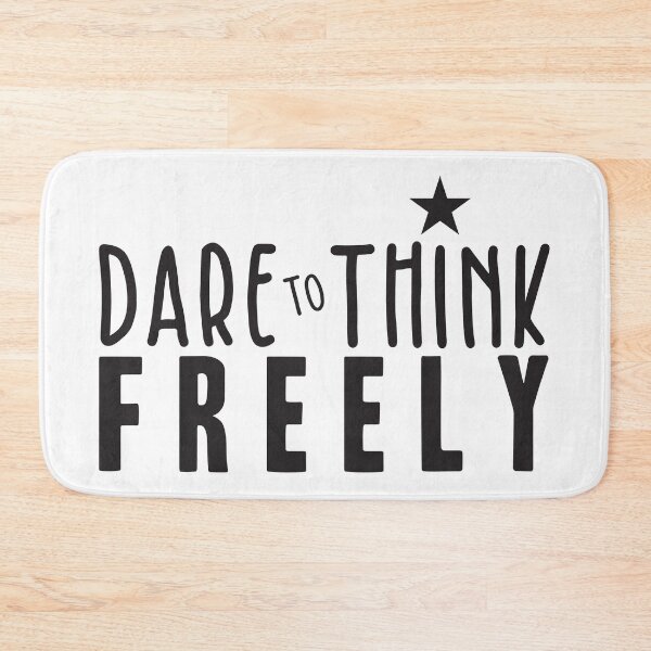 Item preview, Dare to Think Freely designed and sold by BlueZenStudio.