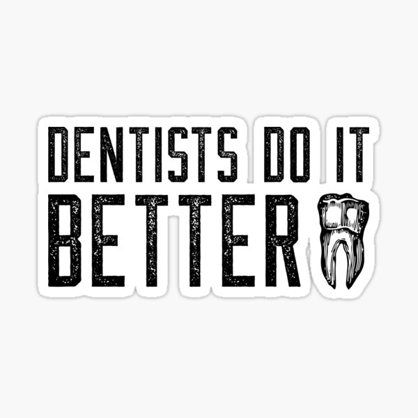 Item preview, Dentists Do It Better Quote Vintage Style designed and sold by TamGustam.