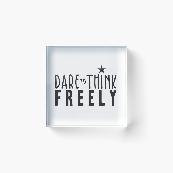 Item preview, Dare to Think Freely designed and sold by BlueZenStudio.