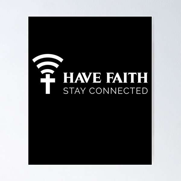 Item preview, Have Faith Stay Connected designed and sold by UllUDesign.