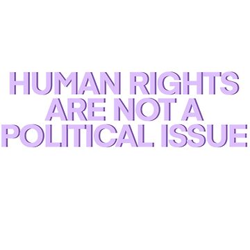 Artwork thumbnail, Human Rights are NOT a Political Issue Purple by baeareadesigns