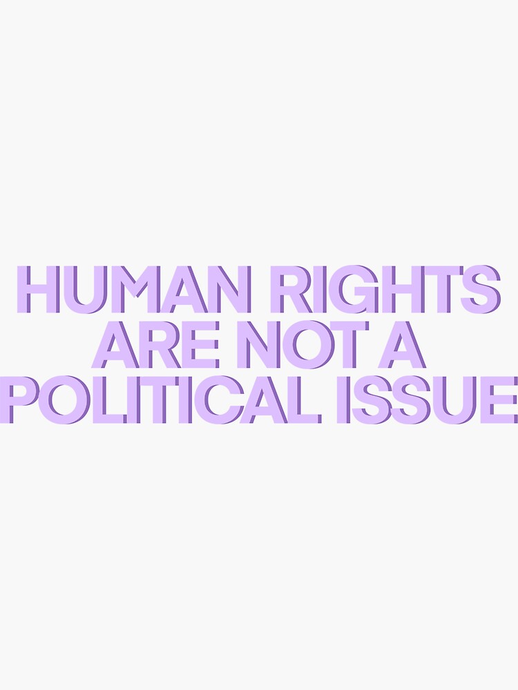 Thumbnail 3 of 3, Sticker, Human Rights are NOT a Political Issue Purple designed and sold by baeareadesigns.