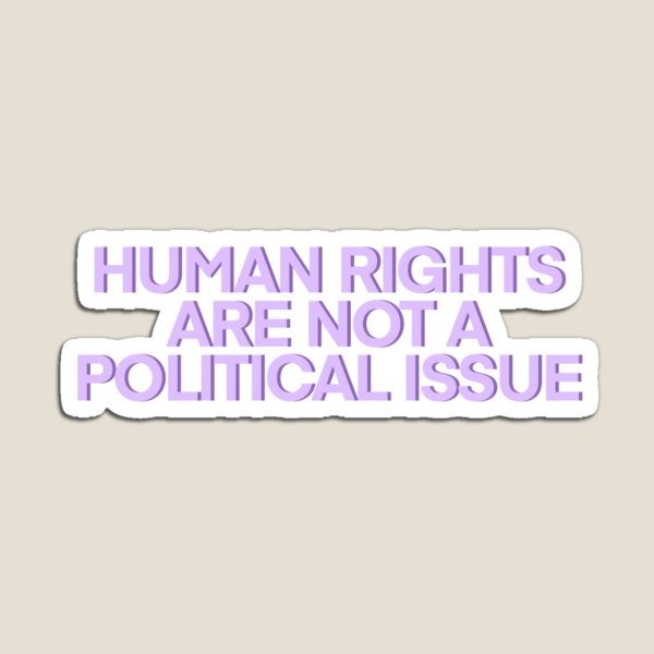 Item preview, Human Rights are NOT a Political Issue Purple designed and sold by baeareadesigns.