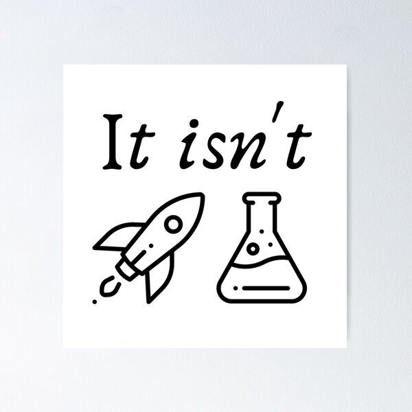 Item preview, It isn't Rocket Science designed and sold by Web CreationsNL.