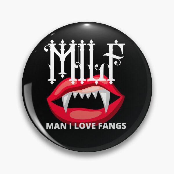 Item preview, Milf Man I Love Fangs Funny Cute designed and sold by Tatt-Hooligans.