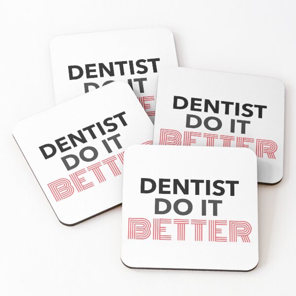 Item preview, Dentists Do It Better Dentist Quote designed and sold by TamGustam.