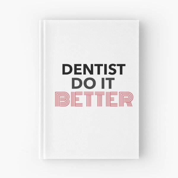 Item preview, Dentists Do It Better Dentist Quote designed and sold by TamGustam.